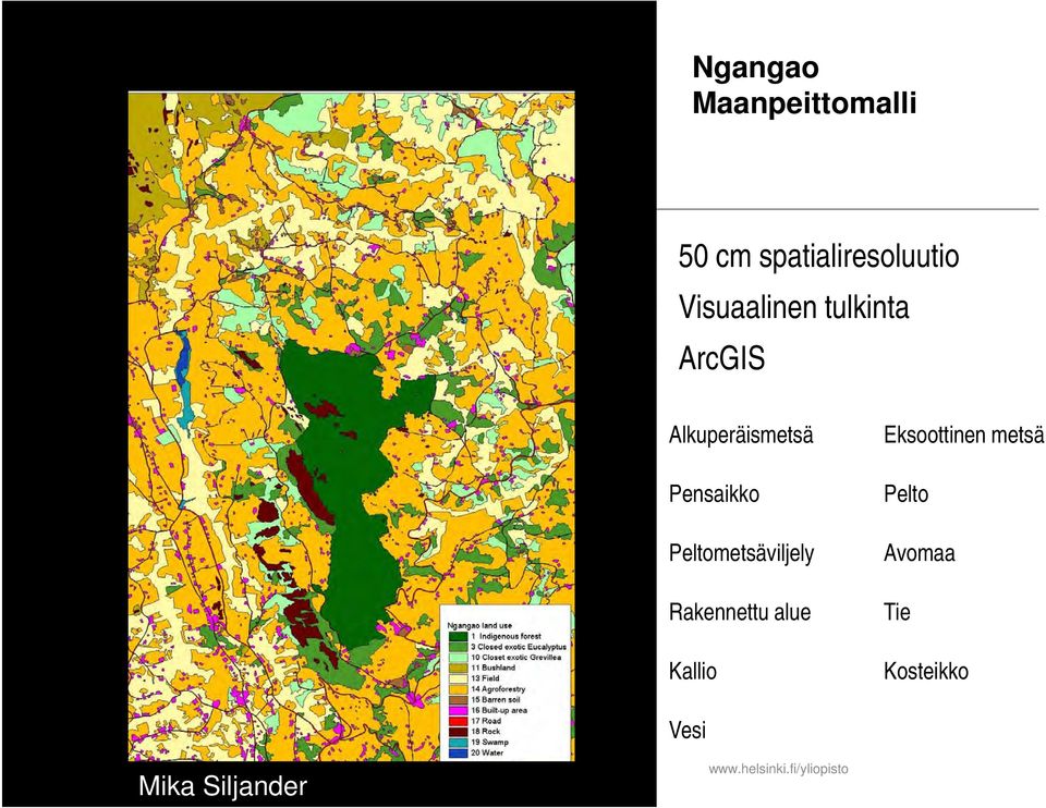 Peltometsäviljely Rakennettu alue Kallio Eksoottinen