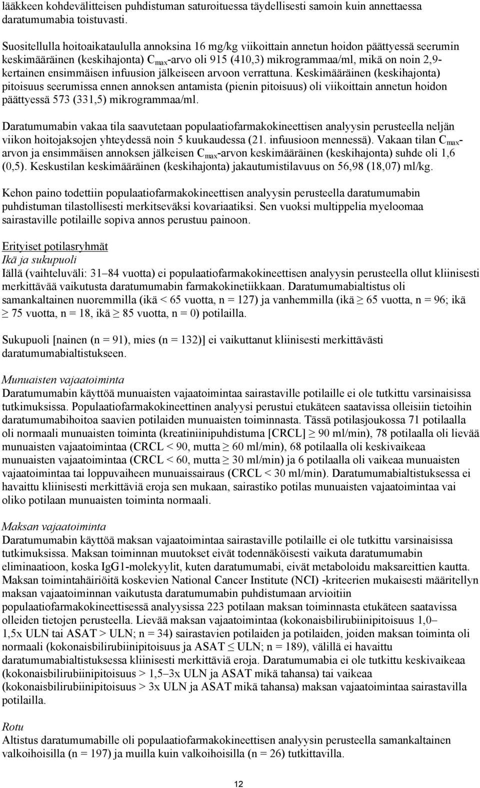 kertainen ensimmäisen infuusion jälkeiseen arvoon verrattuna.