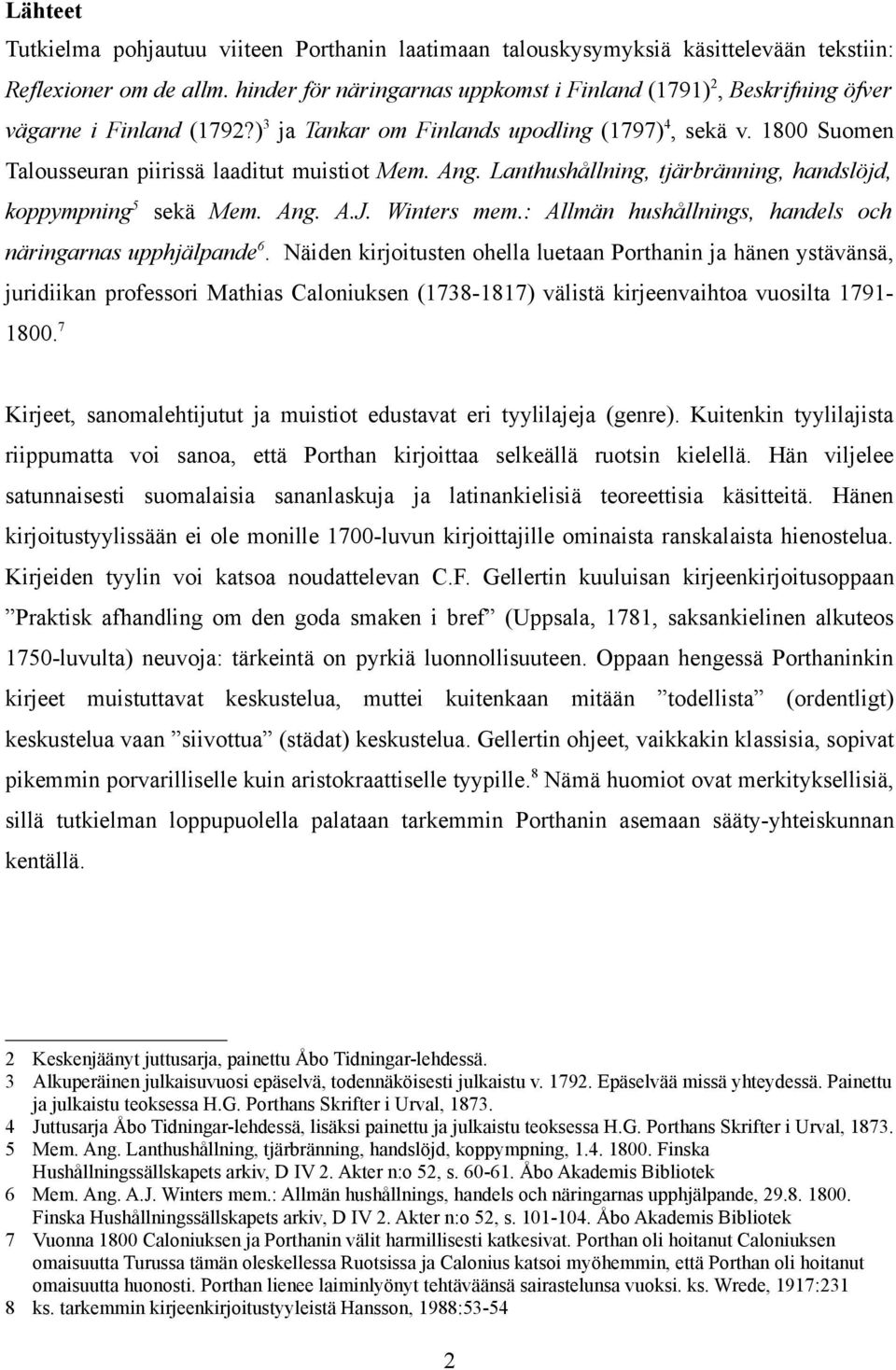 1800 Suomen Talousseuran piirissä laaditut muistiot Mem. Ang. Lanthushållning, tjärbränning, handslöjd, koppympning 5 sekä Mem. Ang. A.J. Winters mem.