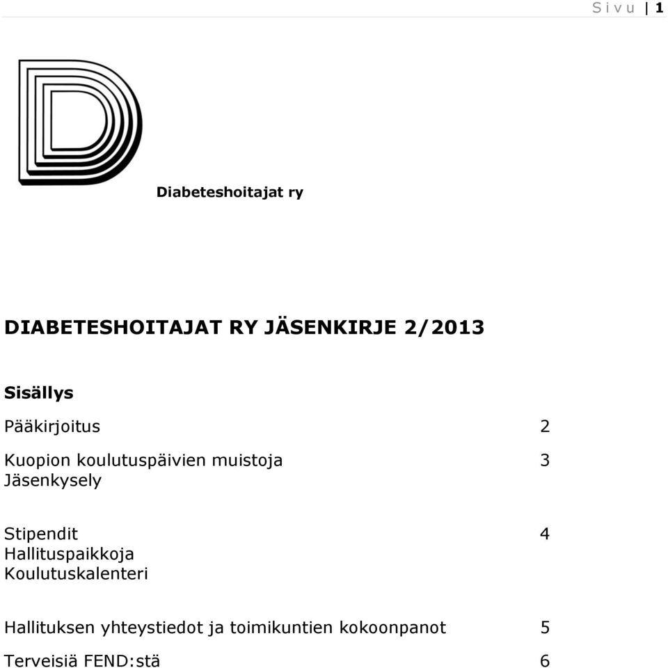 Jäsenkysely Stipendit 4 Hallituspaikkoja Koulutuskalenteri