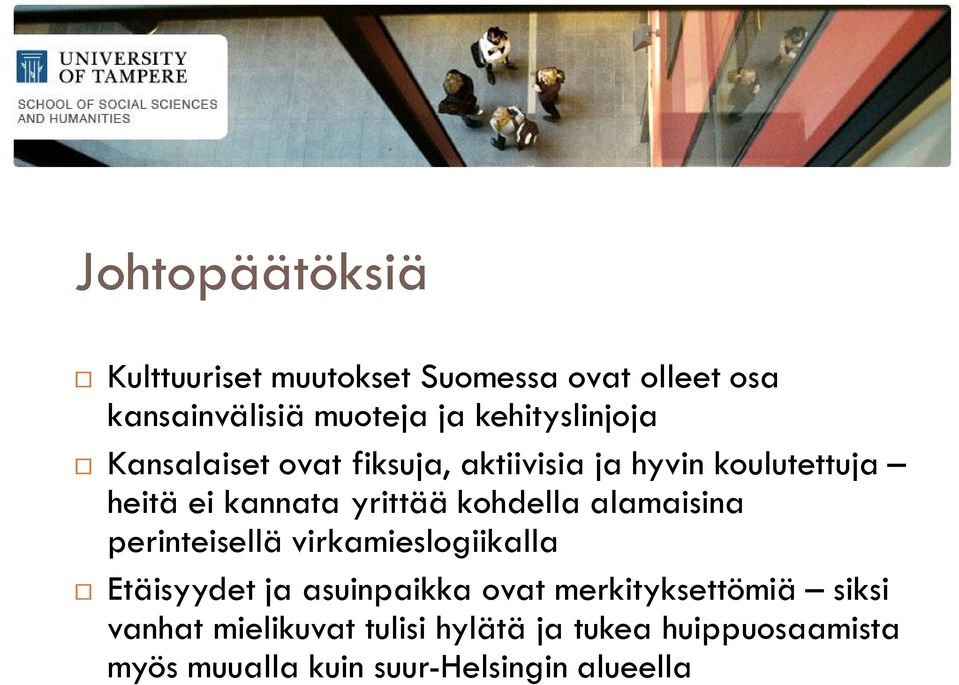 kohdella alamaisina perinteisellä virkamieslogiikalla Etäisyydet ja asuinpaikka ovat