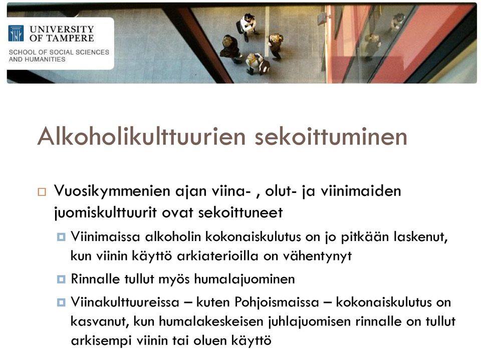 arkiaterioilla on vähentynyt Rinnalle tullut myös humalajuominen Viinakulttuureissa kuten Pohjoismaissa