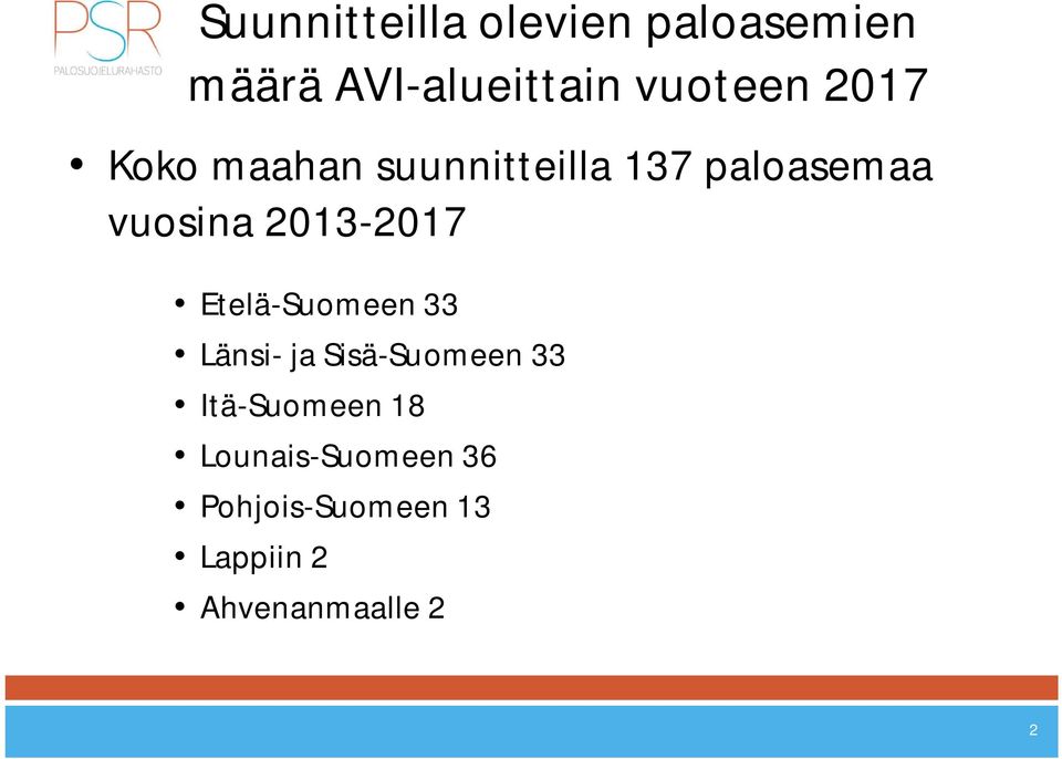 2013-2017 Etelä-Suomeen 33 Länsi- ja Sisä-Suomeen 33