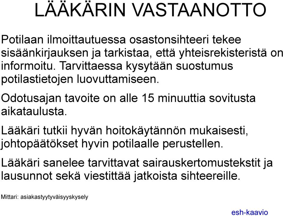 Odotusajan tavoite on alle 15 minuuttia sovitusta aikataulusta.