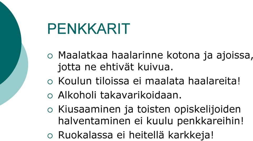 Alkoholi takavarikoidaan.