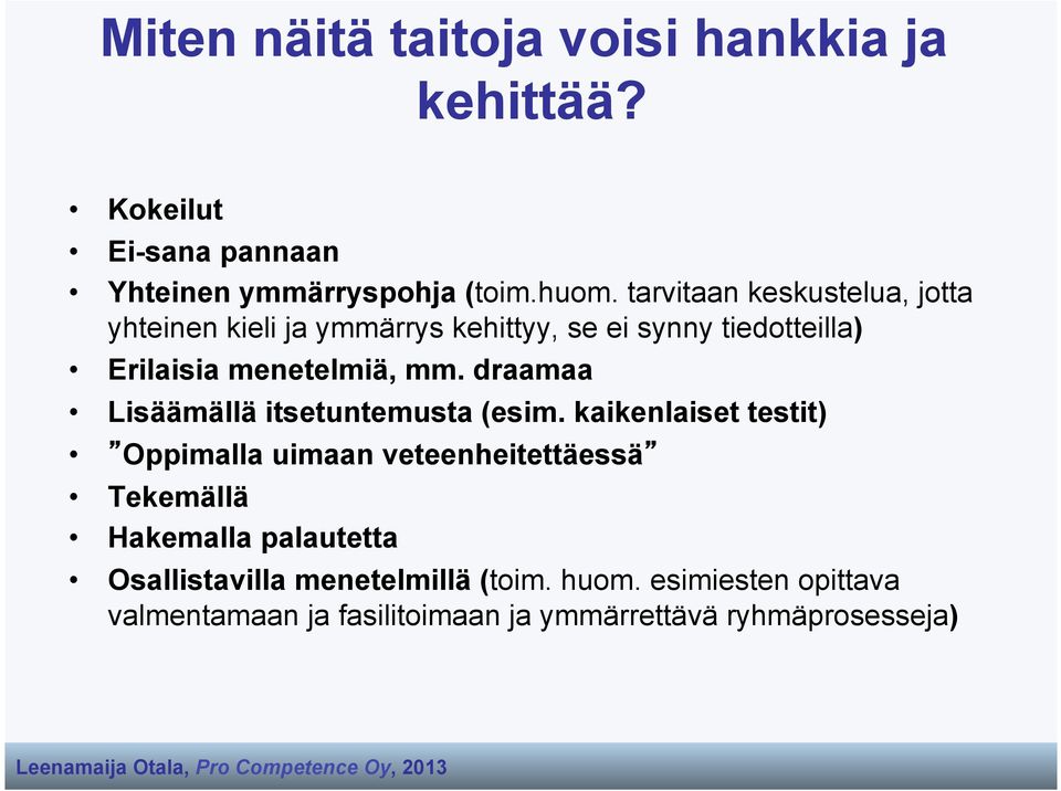 draamaa Lisäämällä itsetuntemusta (esim.