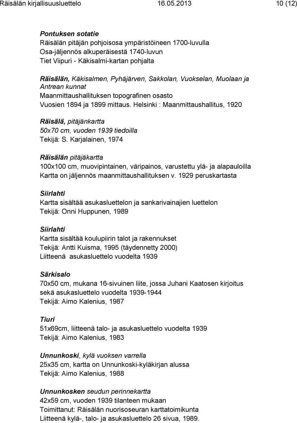 Pyhäjärven, Sakkolan, Vuokselan, Muolaan ja Antrean kunnat Maanmittaushallituksen topografinen osasto Vuosien 1894 ja 1899 mittaus.