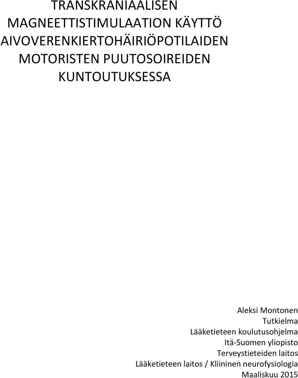 KUNTOUTUKSESSA Aleksi Montonen Tutkielma Lääketieteen koulutusohjelma