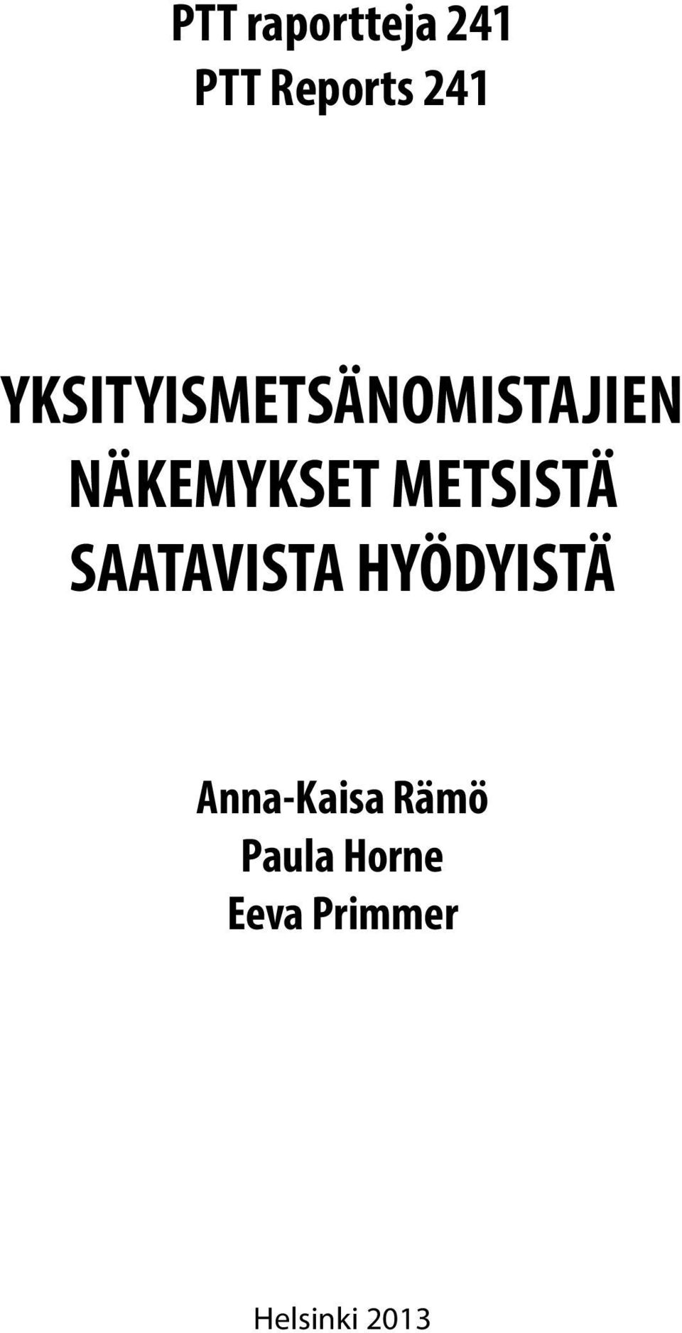 METSISTÄ SAATAVISTA HYÖDYISTÄ