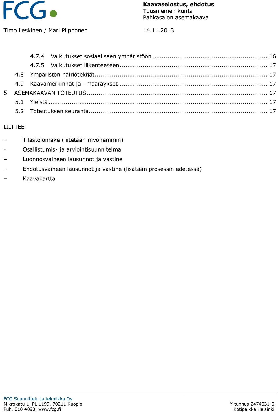 .. 17 5 ASEMAKAAVAN TOTEUTUS... 17 5.1 Yleistä... 17 5.2 Toteutuksen seuranta.