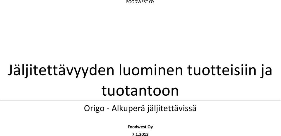 tuotantoon Origo - Alkuperä