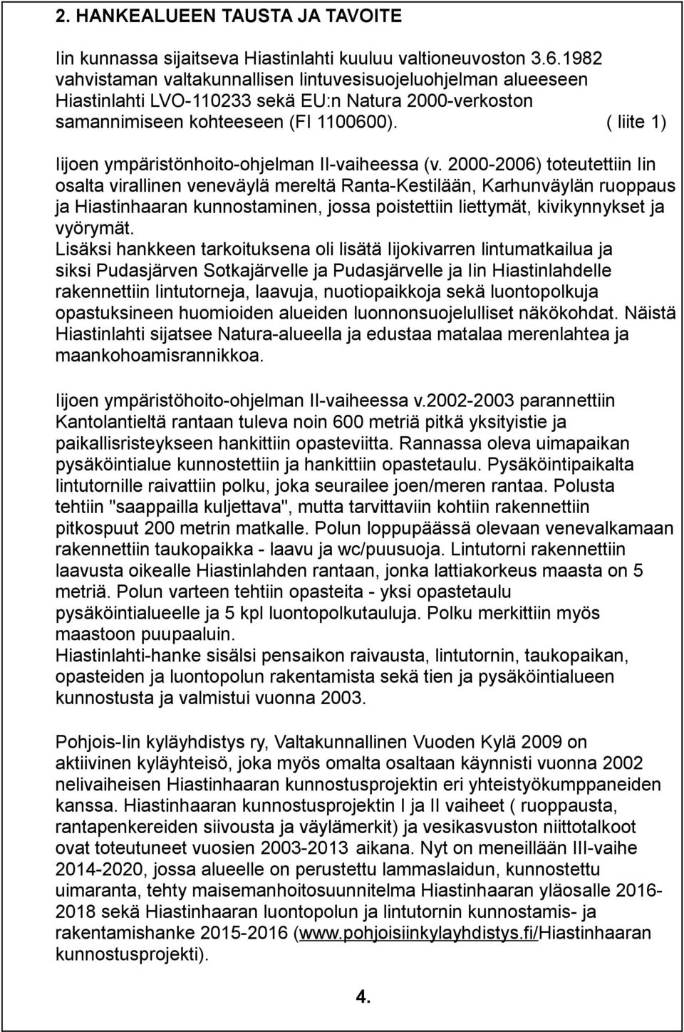 ( liite 1) Iijoen ympäristönhoito-ohjelman II-vaiheessa (v.