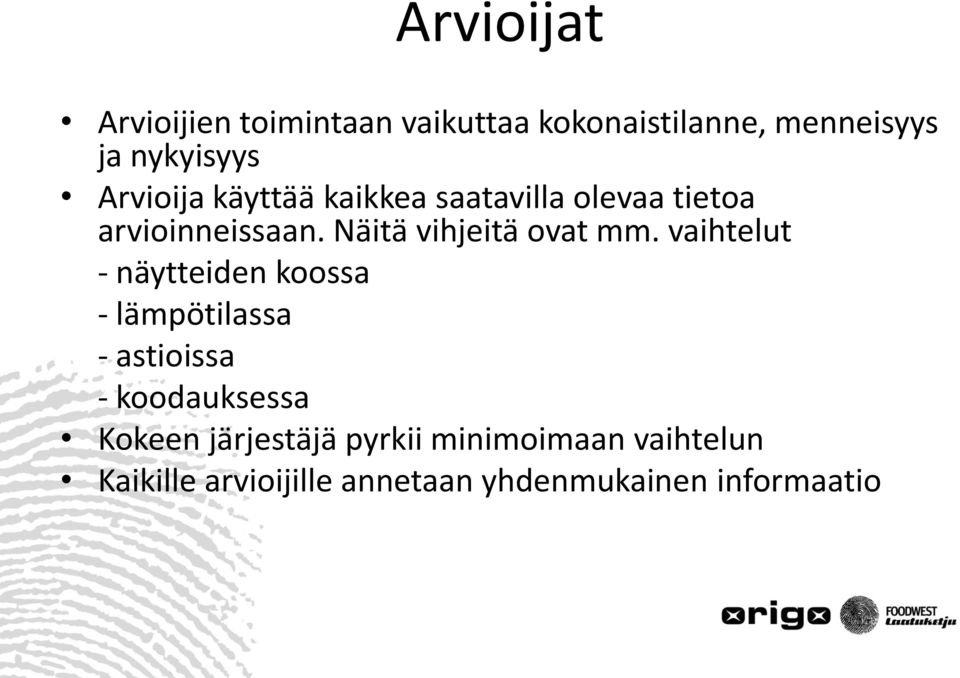 Näitä vihjeitä ovat mm.