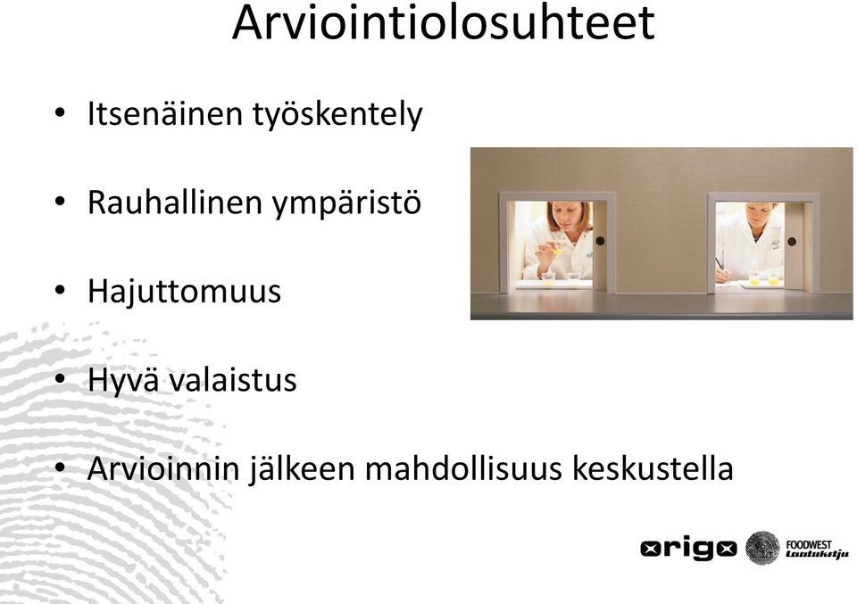 Hajuttomuus Hyvä valaistus