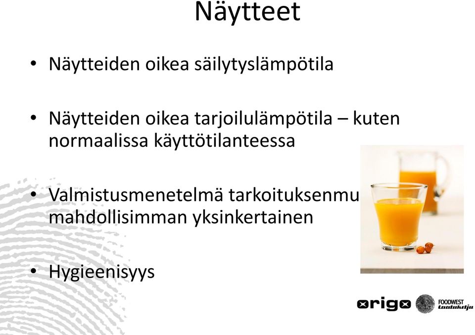 normaalissa käyttötilanteessa Valmistusmenetelmä