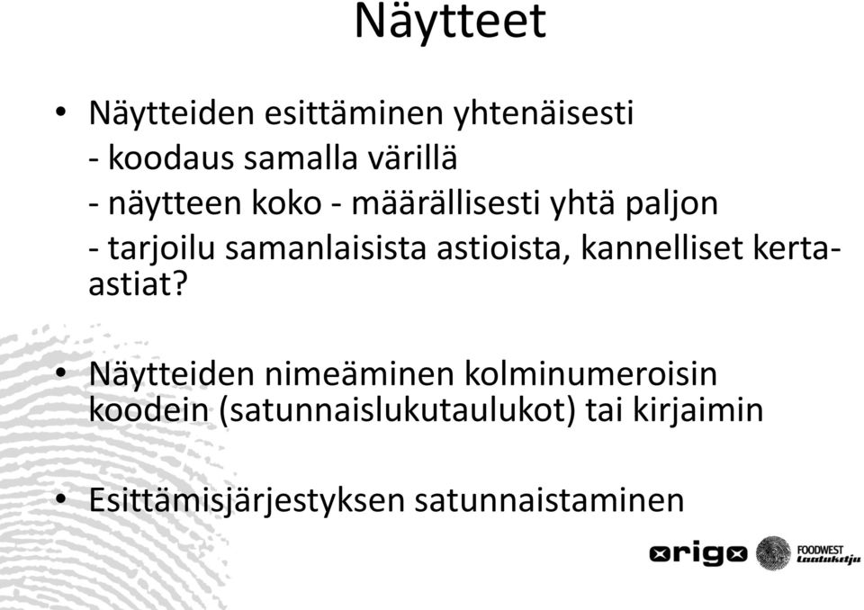 astioista, kannelliset kertaastiat?