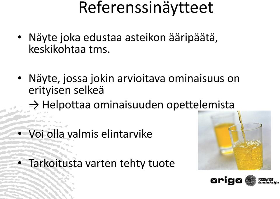 Näyte, jossa jokin arvioitava ominaisuus on erityisen