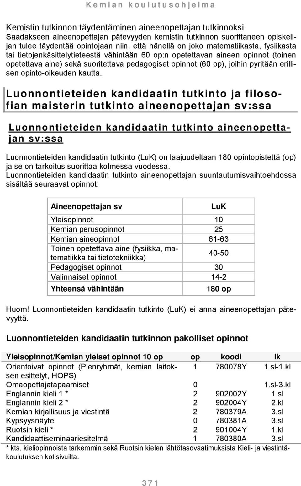 erillisen opinto-oikeuden kautta.