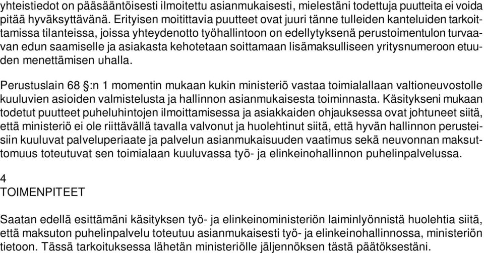 asiakasta kehotetaan soittamaan lisämaksulliseen yritysnumeroon etuuden menettämisen uhalla.