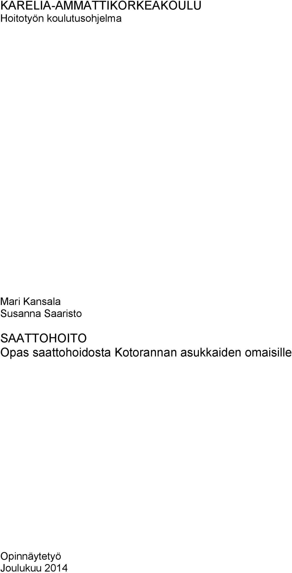 Saaristo SAATTOHOITO Opas saattohoidosta