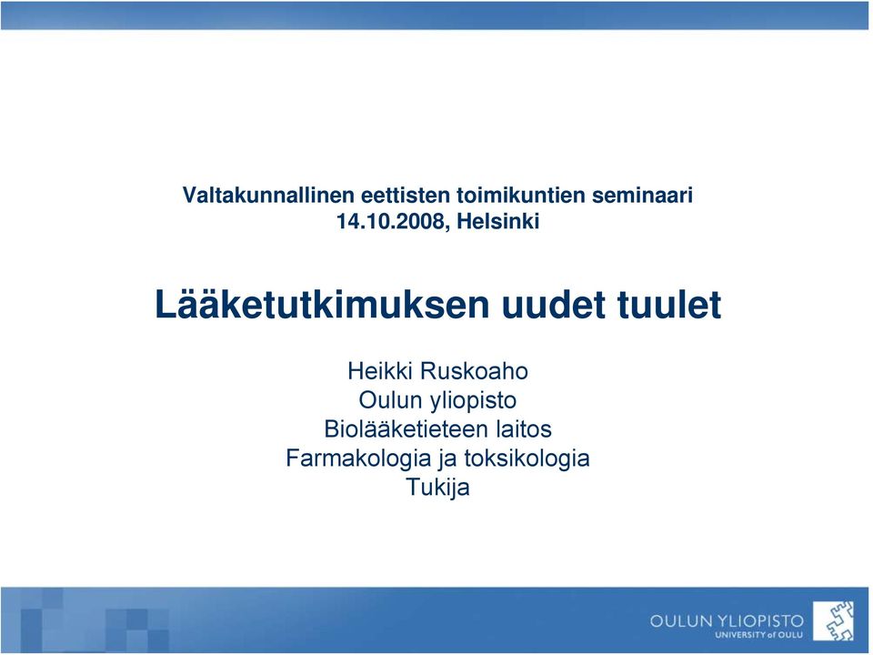 2008, Helsinki Lääketutkimuksen uudet tuulet