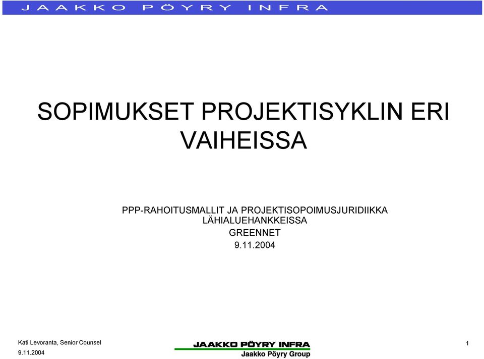 JA PROJEKTISOPOIMUSJURIDIIKKA