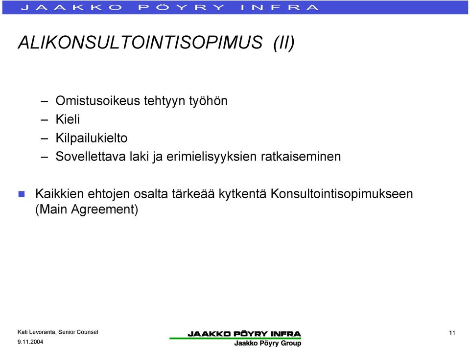 erimielisyyksien ratkaiseminen Kaikkien ehtojen