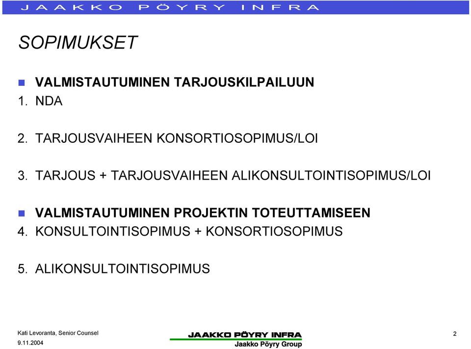 TARJOUS + TARJOUSVAIHEEN ALIKONSULTOINTISOPIMUS/LOI