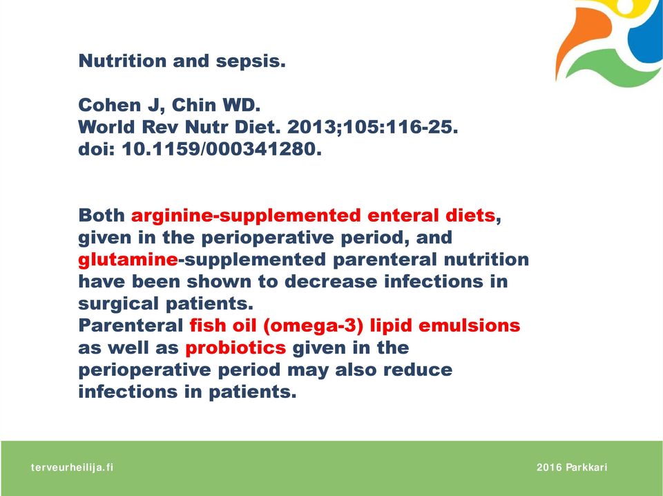 parenteral nutrition have been shown to decrease infections in surgical patients.