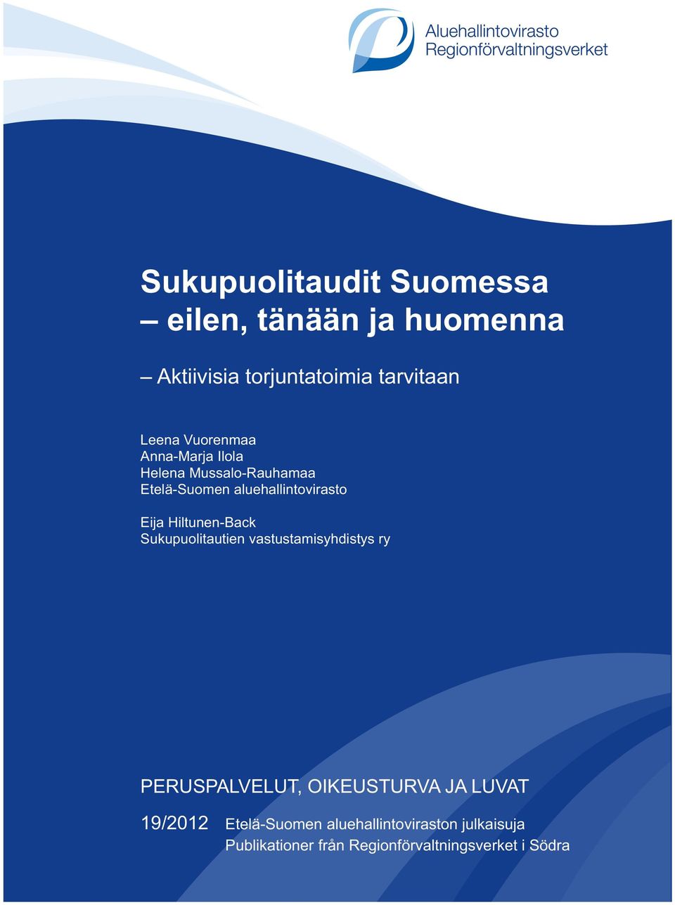 Hiltunen-Back Sukupuolitautien vastustamisyhdistys ry PERUSPALVELUT, OIKEUSTURVA JA LUVAT