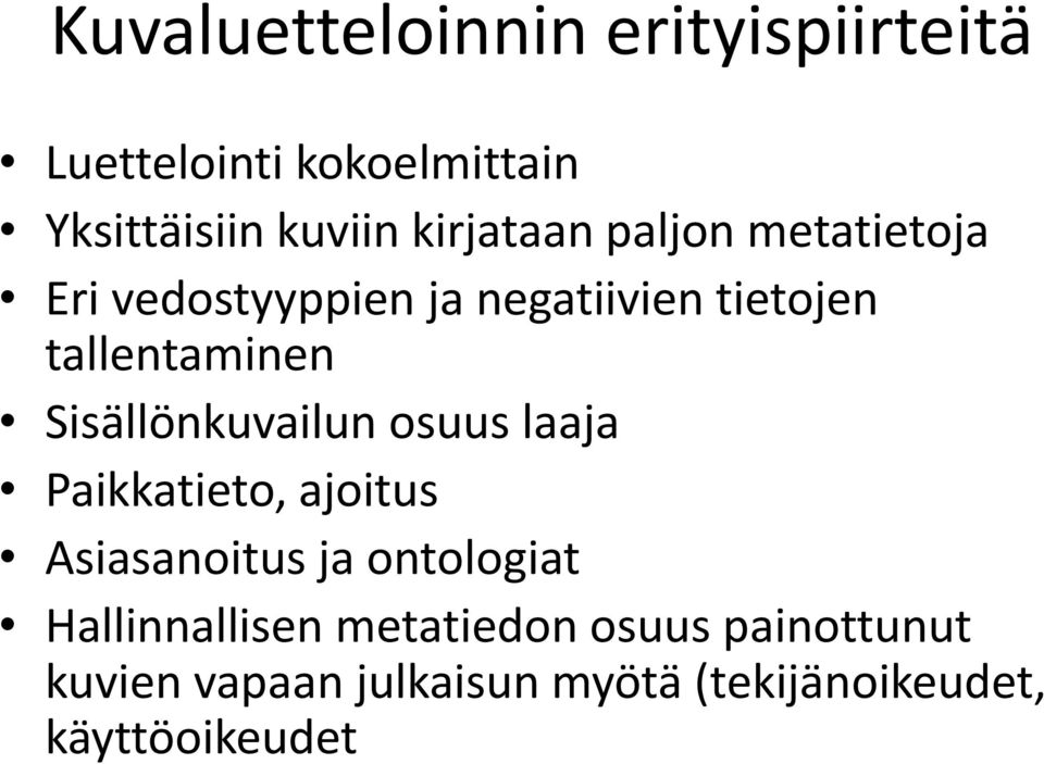 Sisällönkuvailun osuus laaja Paikkatieto, ajoitus Asiasanoitus ja ontologiat