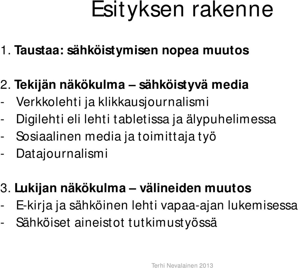 lehti tabletissa ja älypuhelimessa - Sosiaalinen media ja toimittaja työ - Datajournalismi