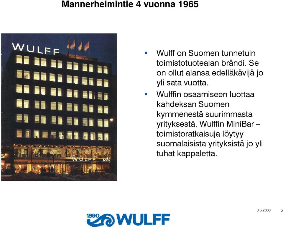 Wulffin osaamiseen luottaa kahdeksan Suomen kymmenestä suurimmasta