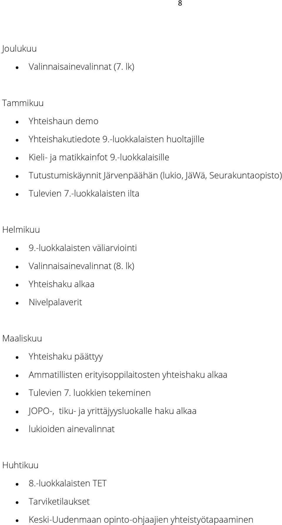 -luokkalaisten väliarviointi Valinnaisainevalinnat (8.