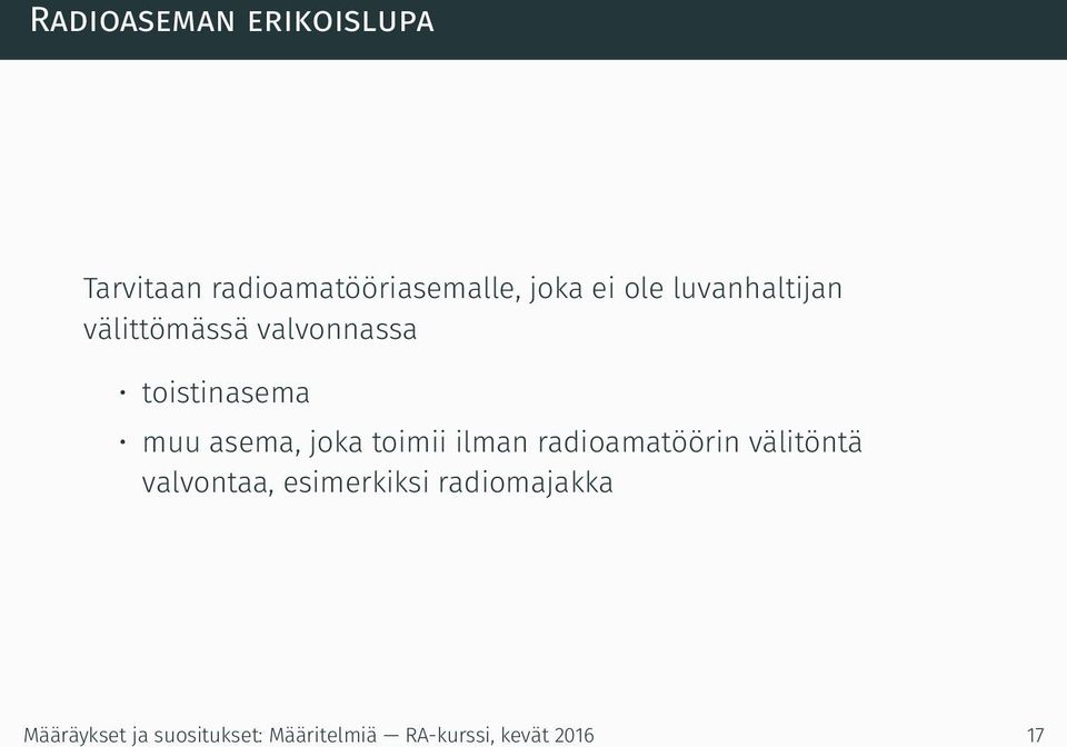 toimii ilman radioamatöörin välitöntä valvontaa, esimerkiksi