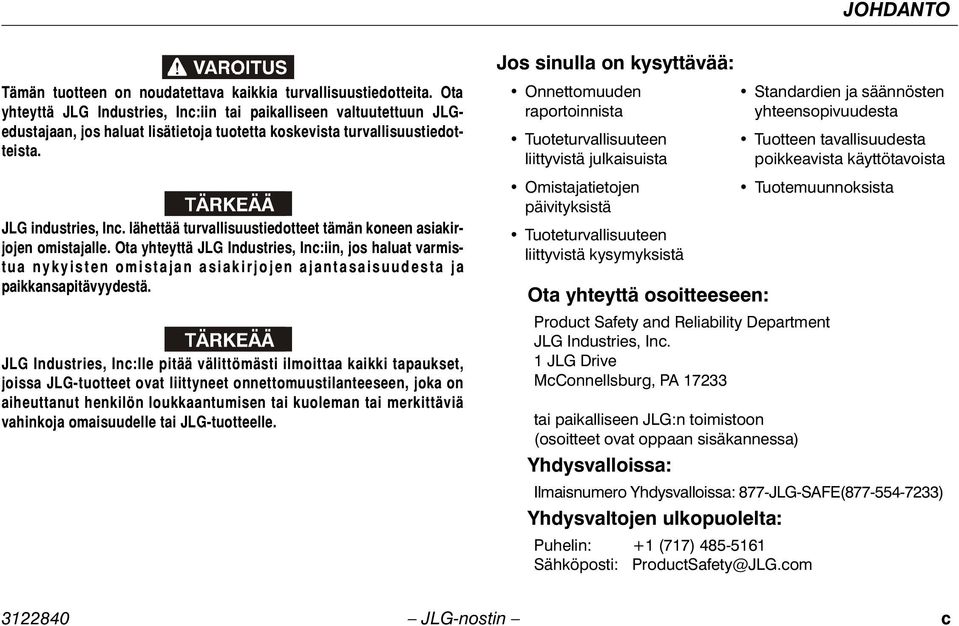 lähettää turvallisuustiedotteet tämän koneen asiakirjojen omistajalle.