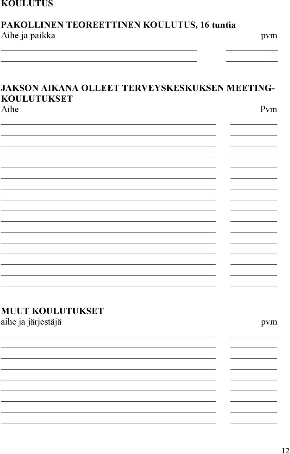 OLLEET TERVEYSKESKUKSEN MEETING KOULUTUKSET