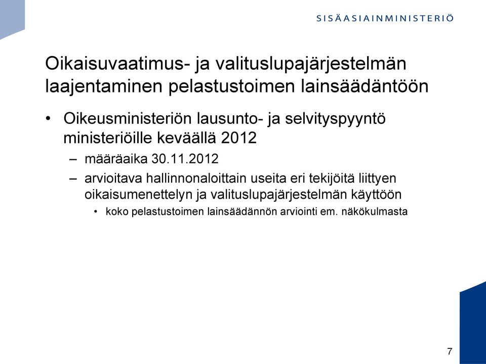 11.2012 arvioitava hallinnonaloittain useita eri tekijöitä liittyen oikaisumenettelyn ja