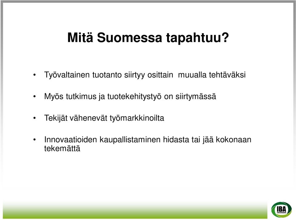 Myös tutkimus ja tuotekehitystyö on siirtymässä Tekijät