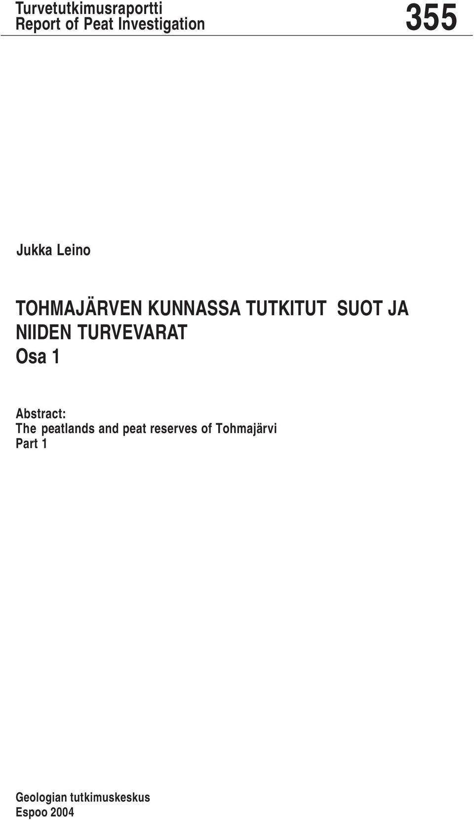 TURVEVARAT Osa 1 Abstract: The peatlands and peat