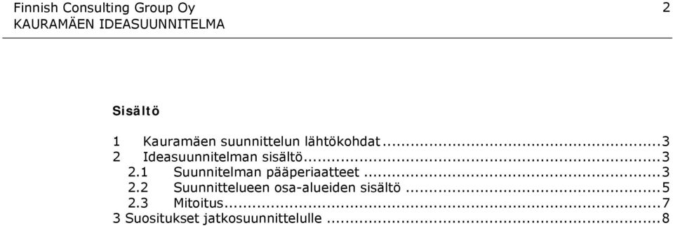 ..3 2.2 Suunnittelueen osa-alueiden sisältö...5 2.