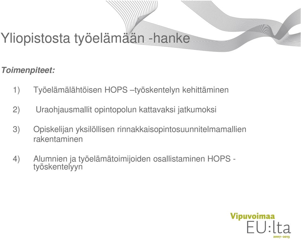 jatkumoksi 3) Opiskelijan yksilöllisen rinnakkaisopintosuunnitelmamallien
