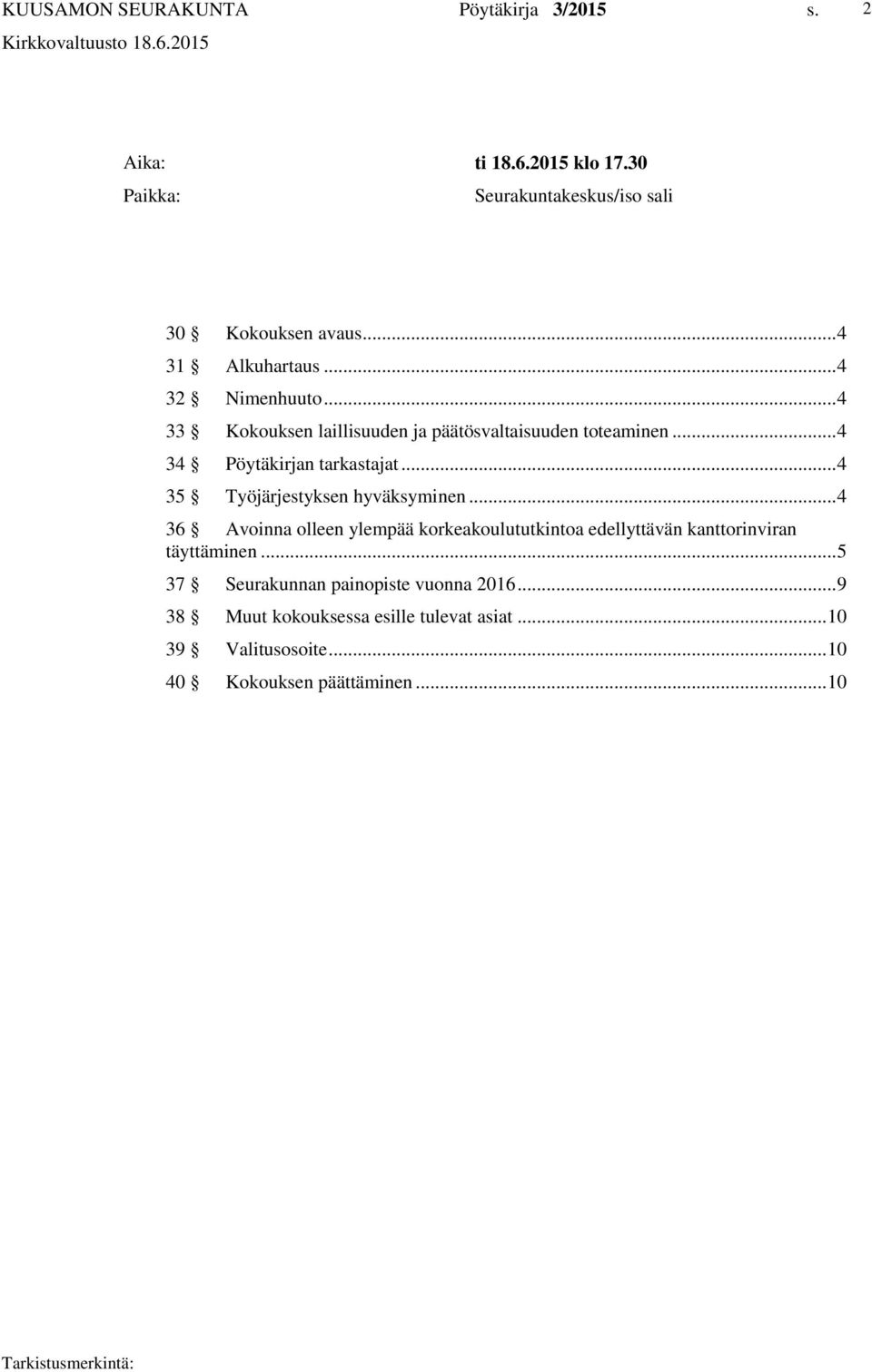 .. 4 35 Työjärjestyksen hyväksyminen.