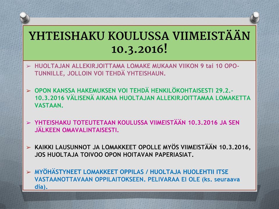 YHTEISHAKU TTEUTETAAN KULUSSA VIIMEISTÄÄN 10.3.2016 JA SEN JÄLKEEN MAVALINTAISESTI. KAIKKI LAUSUNNT JA LMAKKEET PLLE MYÖS VIIMEISTÄÄN 10.3.2016, JS HULTAJA TIV PN HITAVAN PAPERIASIAT.