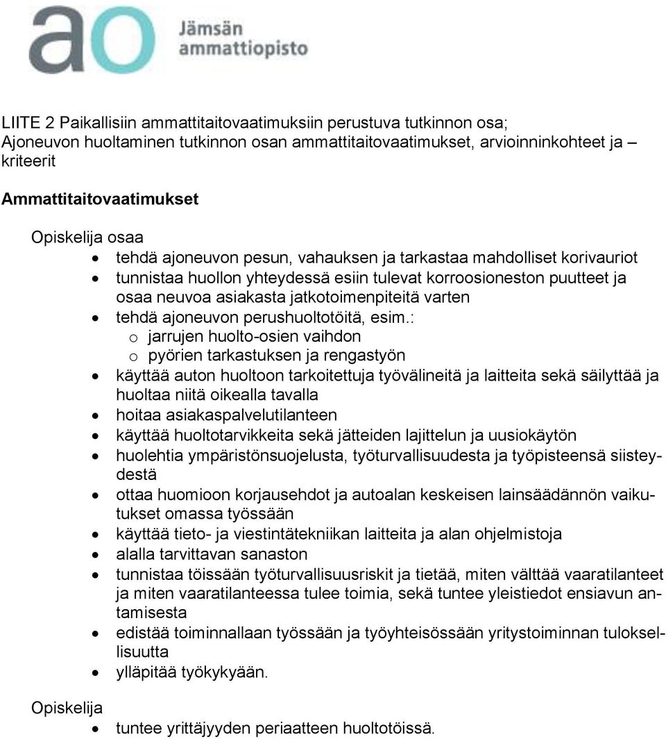 ajoneuvon perushuoltotöitä, esim.