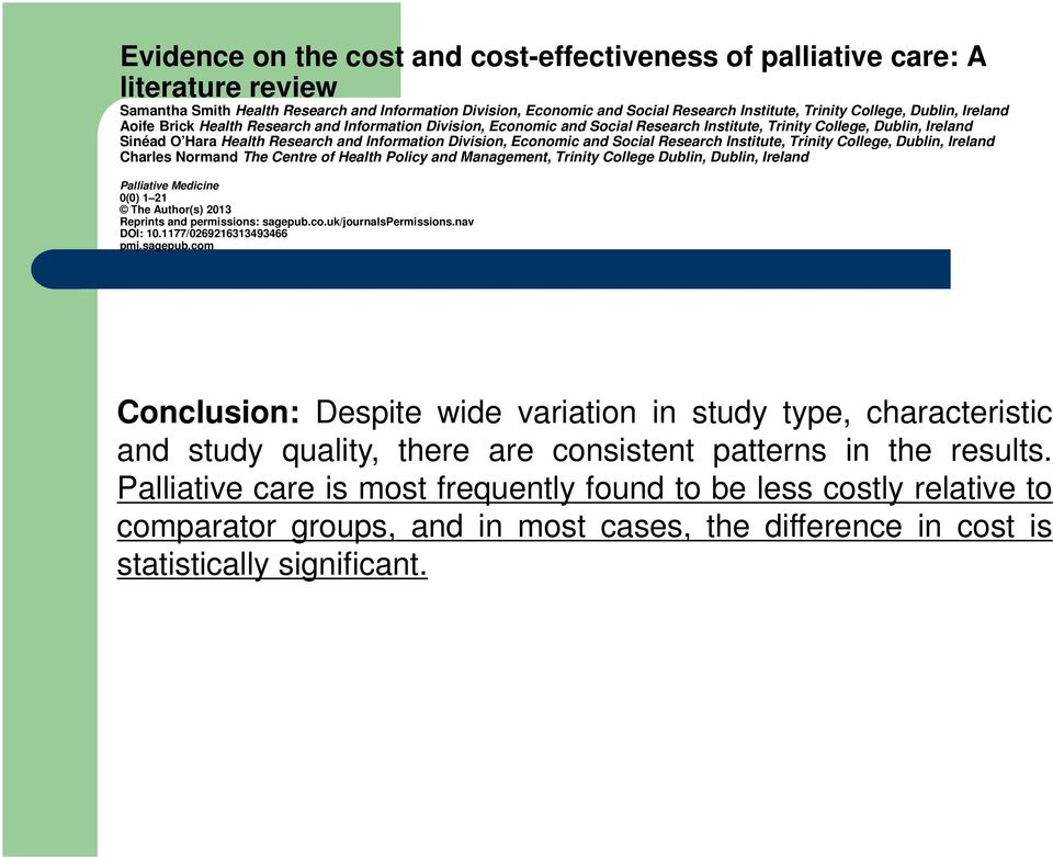 Economic and Social Research Institute, Trinity College, Dublin, Ireland Charles Normand The Centre of Health Policy and Management, Trinity College Dublin, Dublin, Ireland Palliative Medicine 0(0) 1