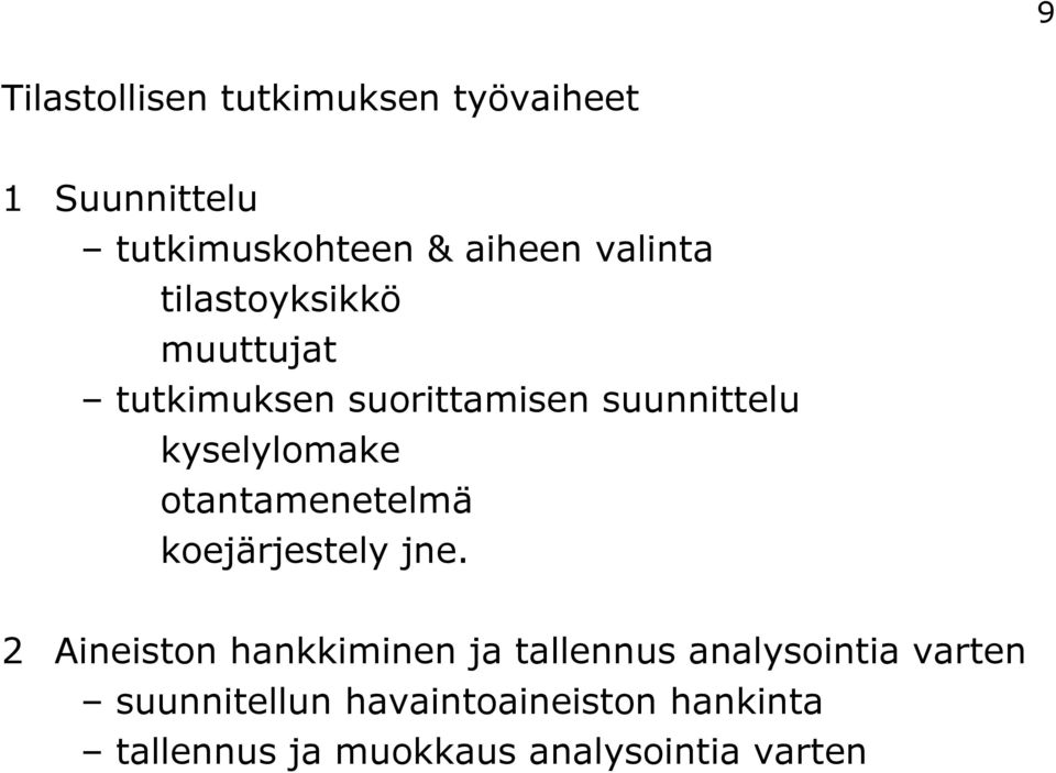 otantamenetelmä koejärjestely jne.