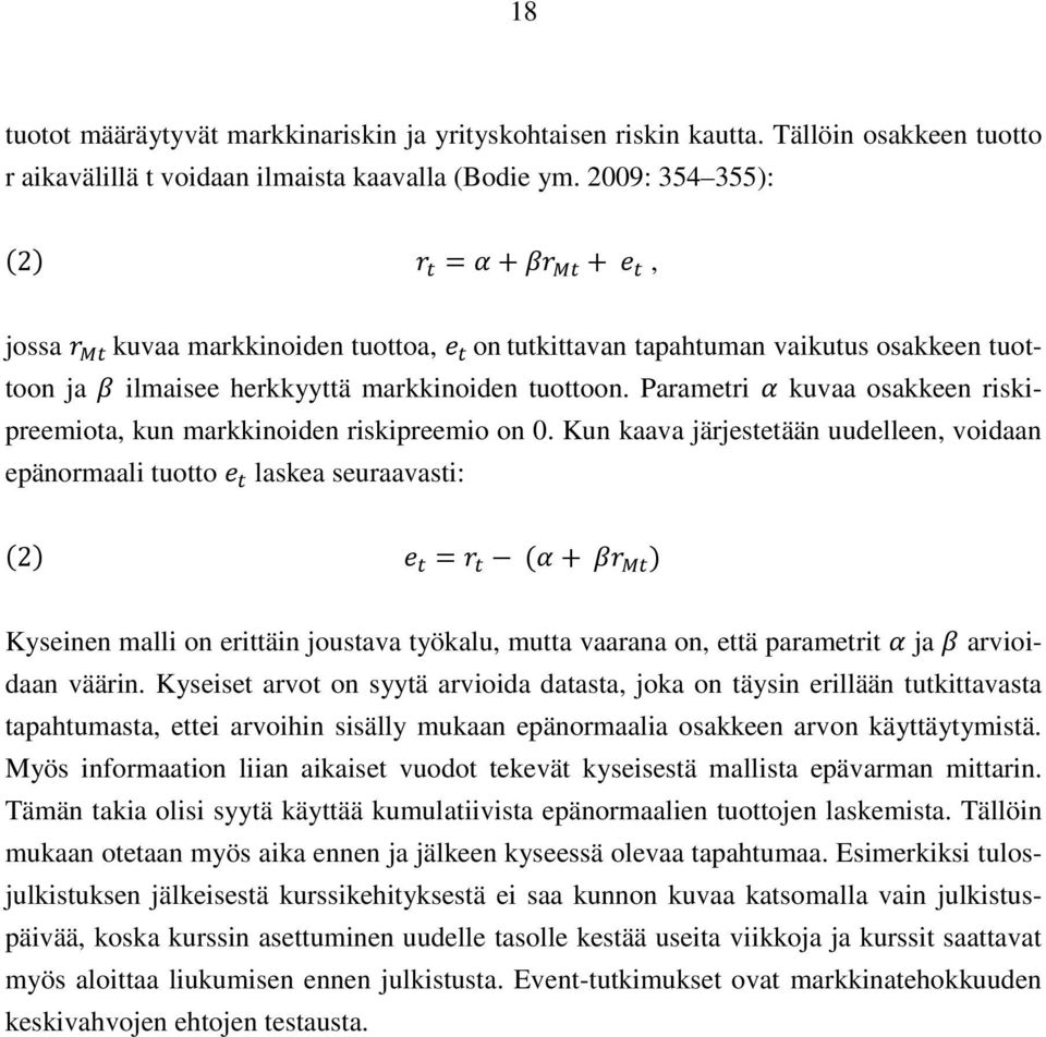 Parametri kuvaa osakkeen riskipreemiota, kun markkinoiden riskipreemio on 0.