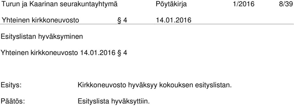 2016 Esityslistan hyväksyminen Yhteinen kirkkoneuvosto 14.