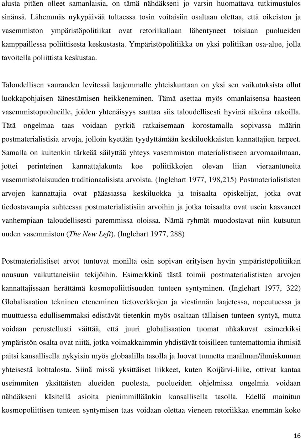 keskustasta. Ympäristöpolitiikka on yksi politiikan osa-alue, jolla tavoitella poliittista keskustaa.